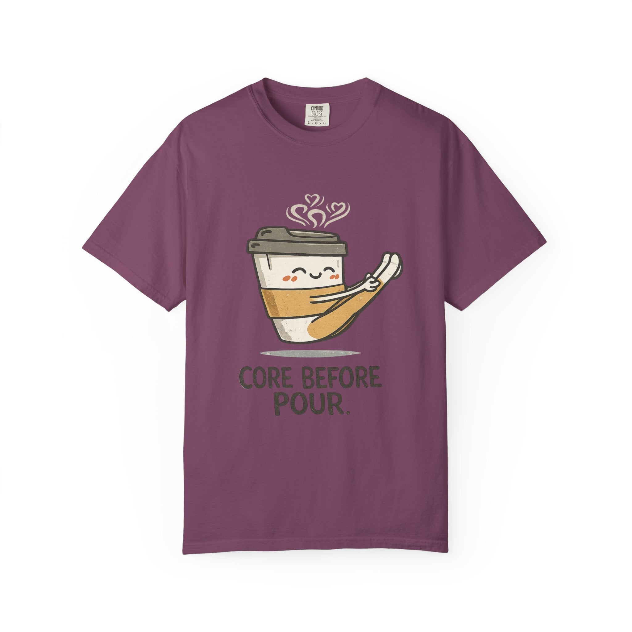 Core before Pour T-shirt
