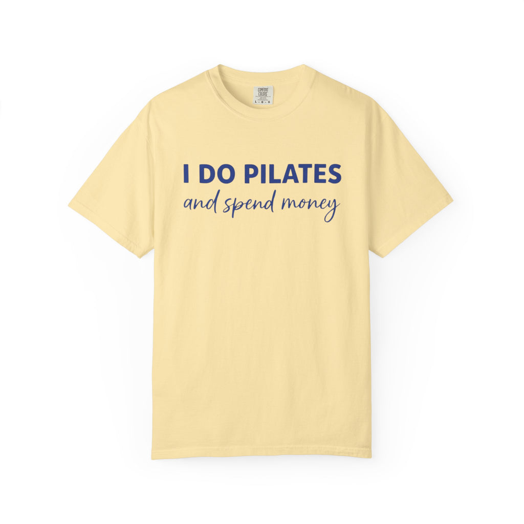 I Do Pilates And Spend Money T-Shirt