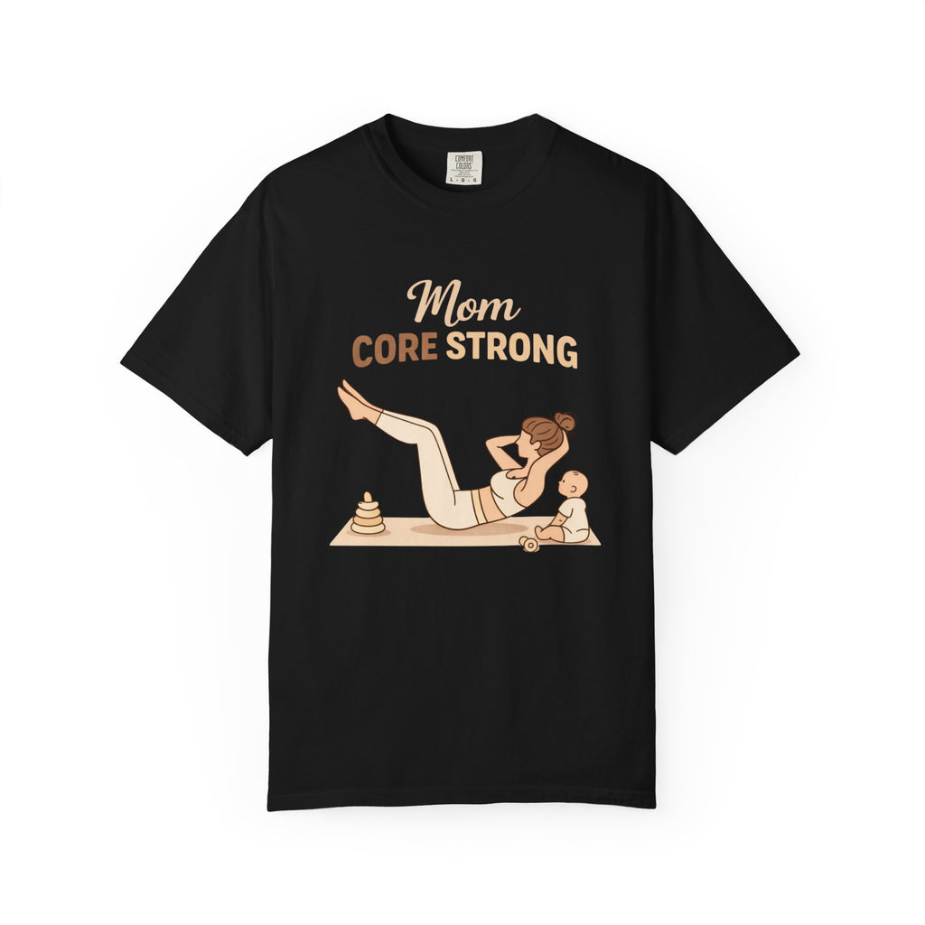 Mom Core Strong T-Shirt