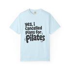 Cancelled my plans for Pilates T-shirt