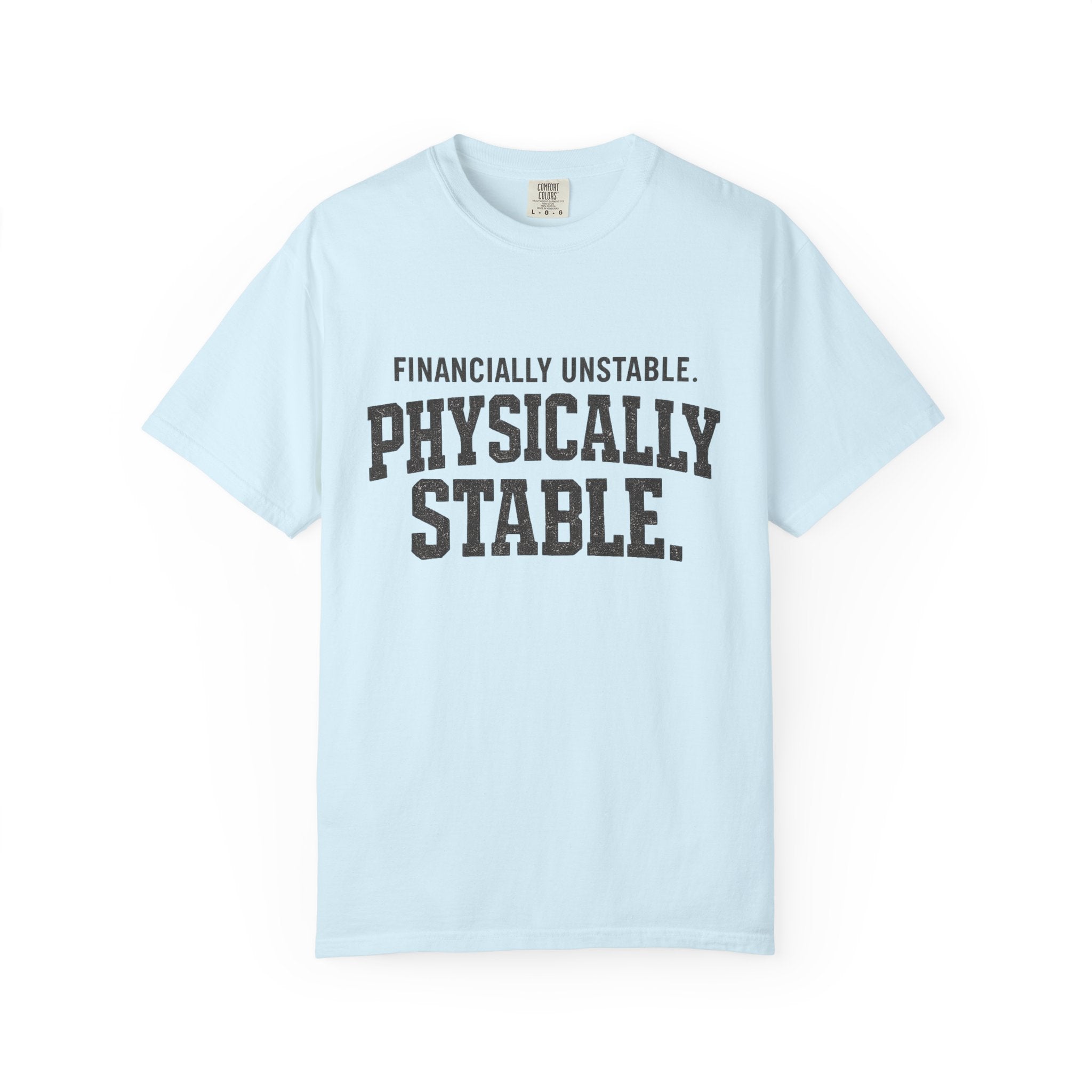 Financially unstable T-shirt