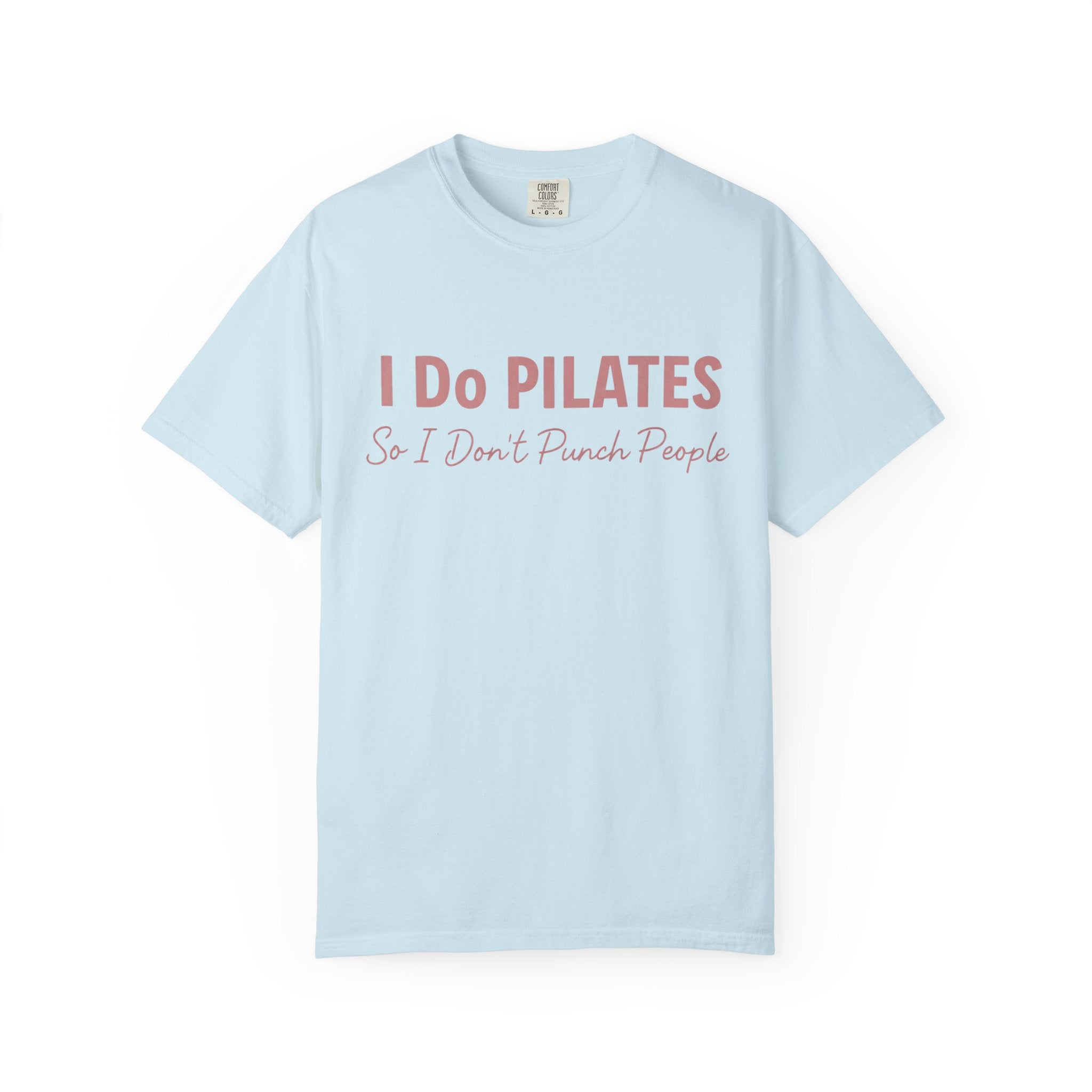 I Do Pilates So I Dont Punch People T-Shirt