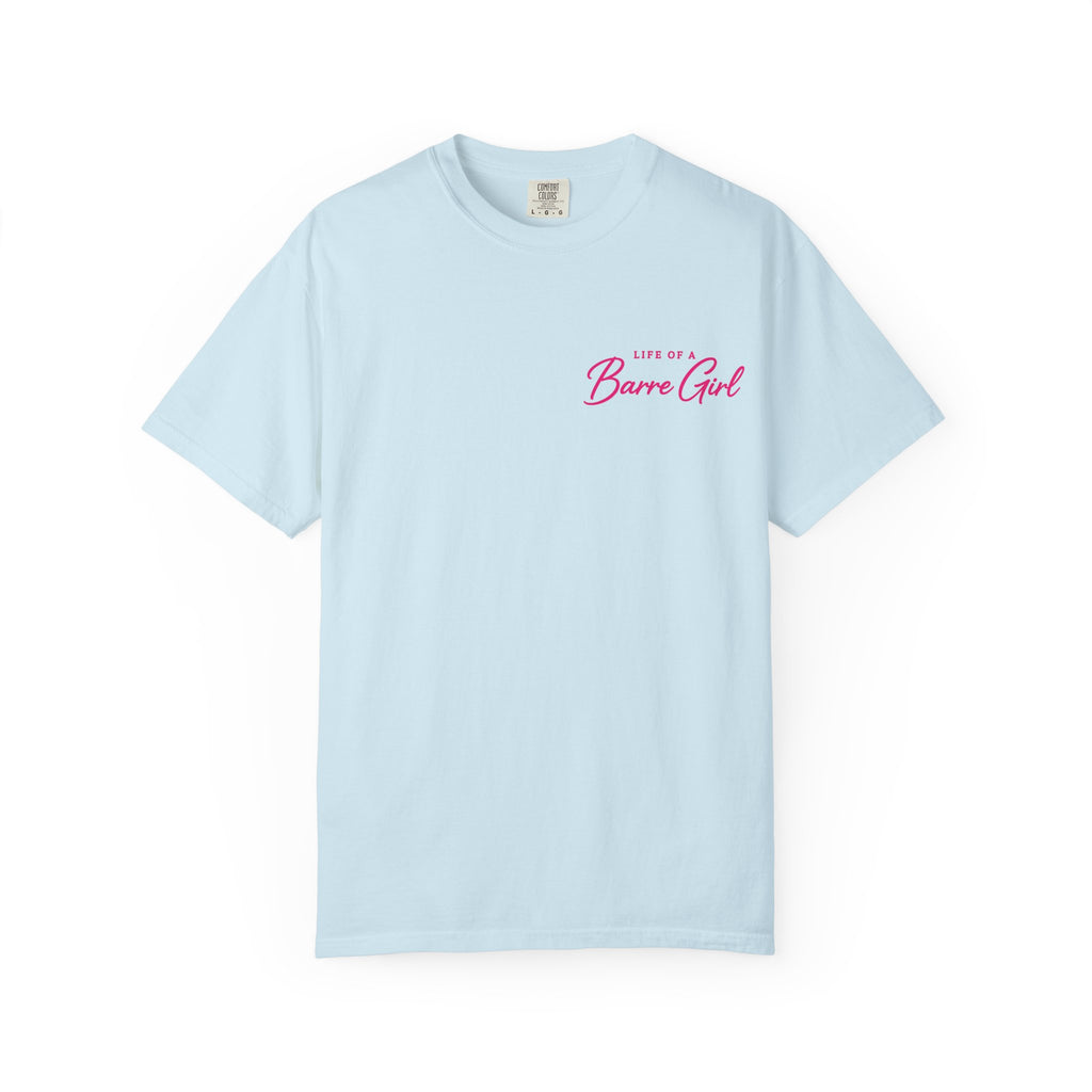 Life Of A Barre Girl T-Shirt