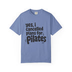 Cancelled my plans for Pilates T-shirt