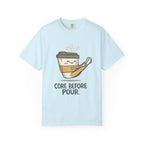 Core before Pour T-shirt