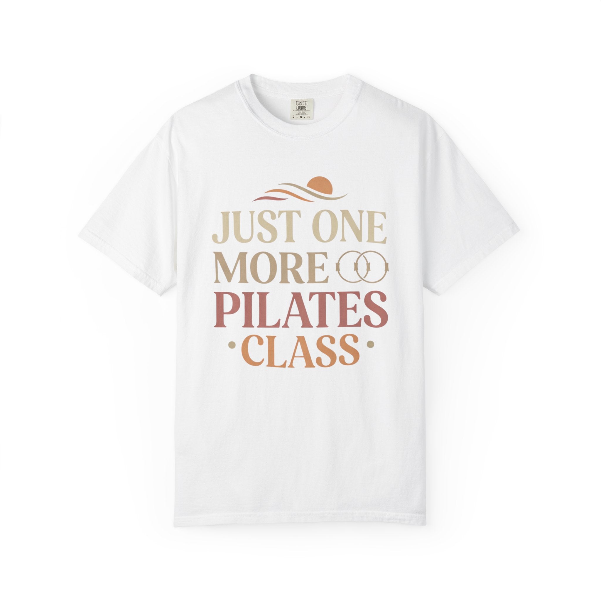 Just One More Pilates Class T-Shirt