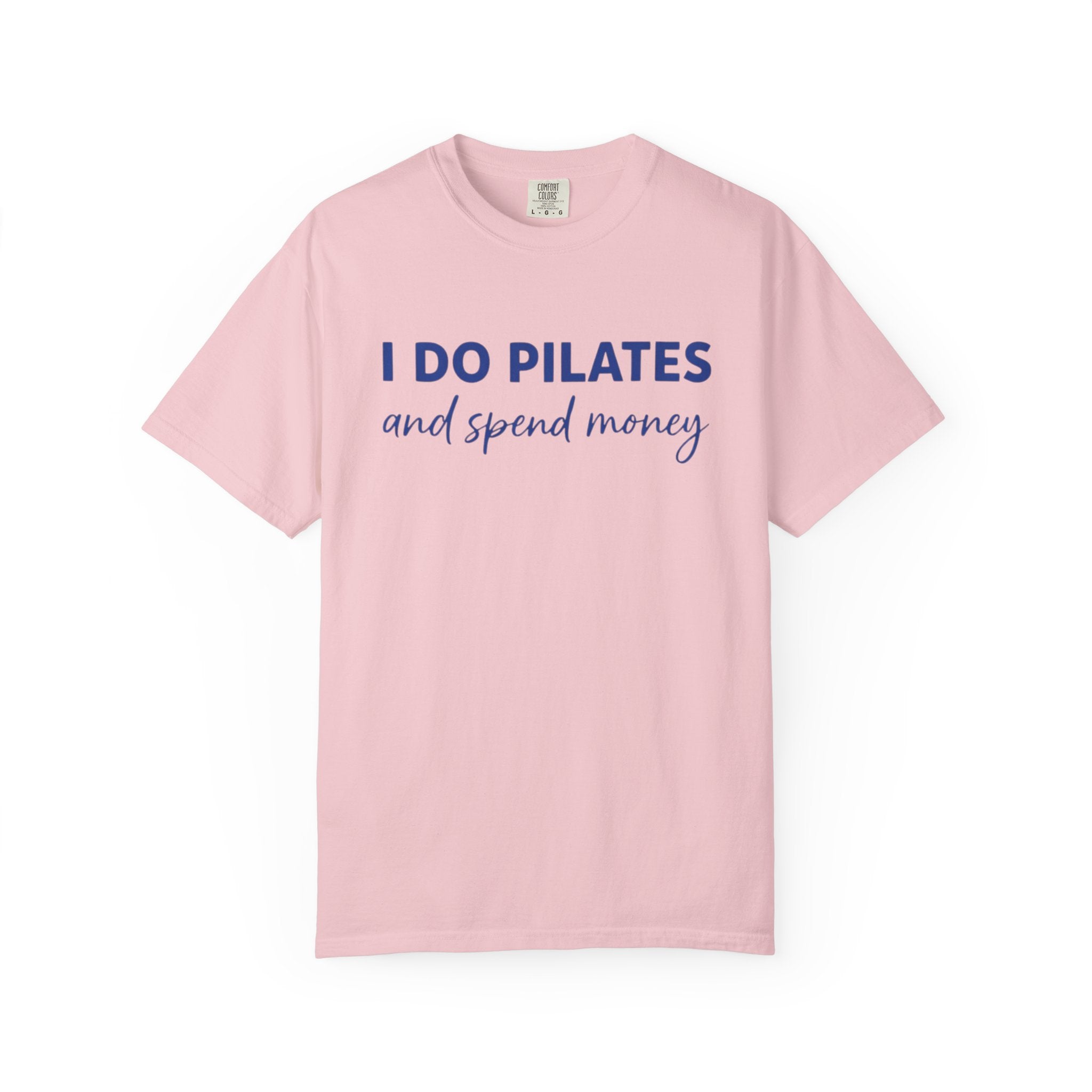 I Do Pilates And Spend Money T-Shirt