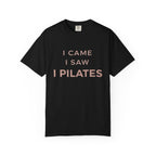 I Came I Saw I Pilates T-Shirt