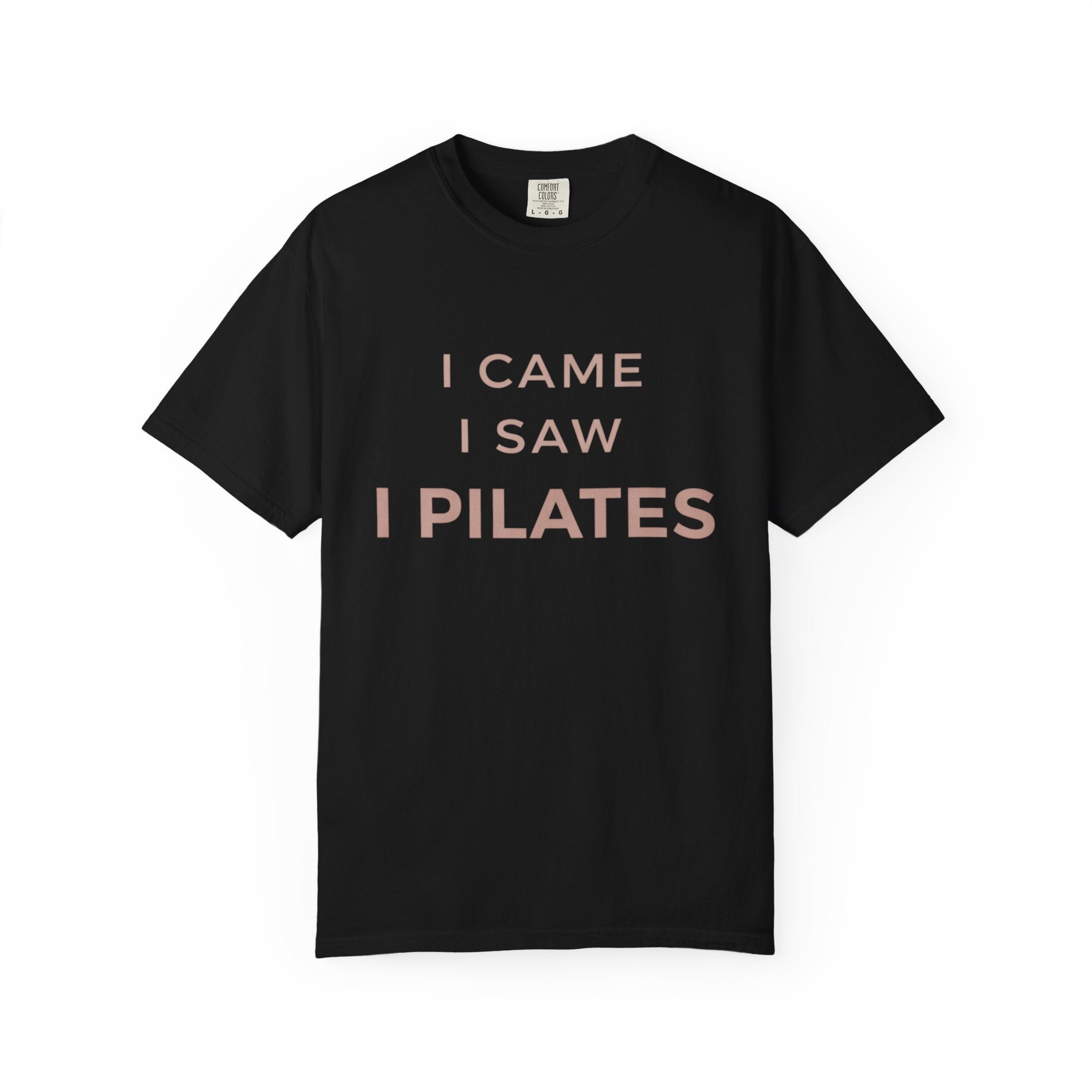 I Came I Saw I Pilates T-Shirt