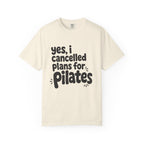 Cancelled my plans for Pilates T-shirt