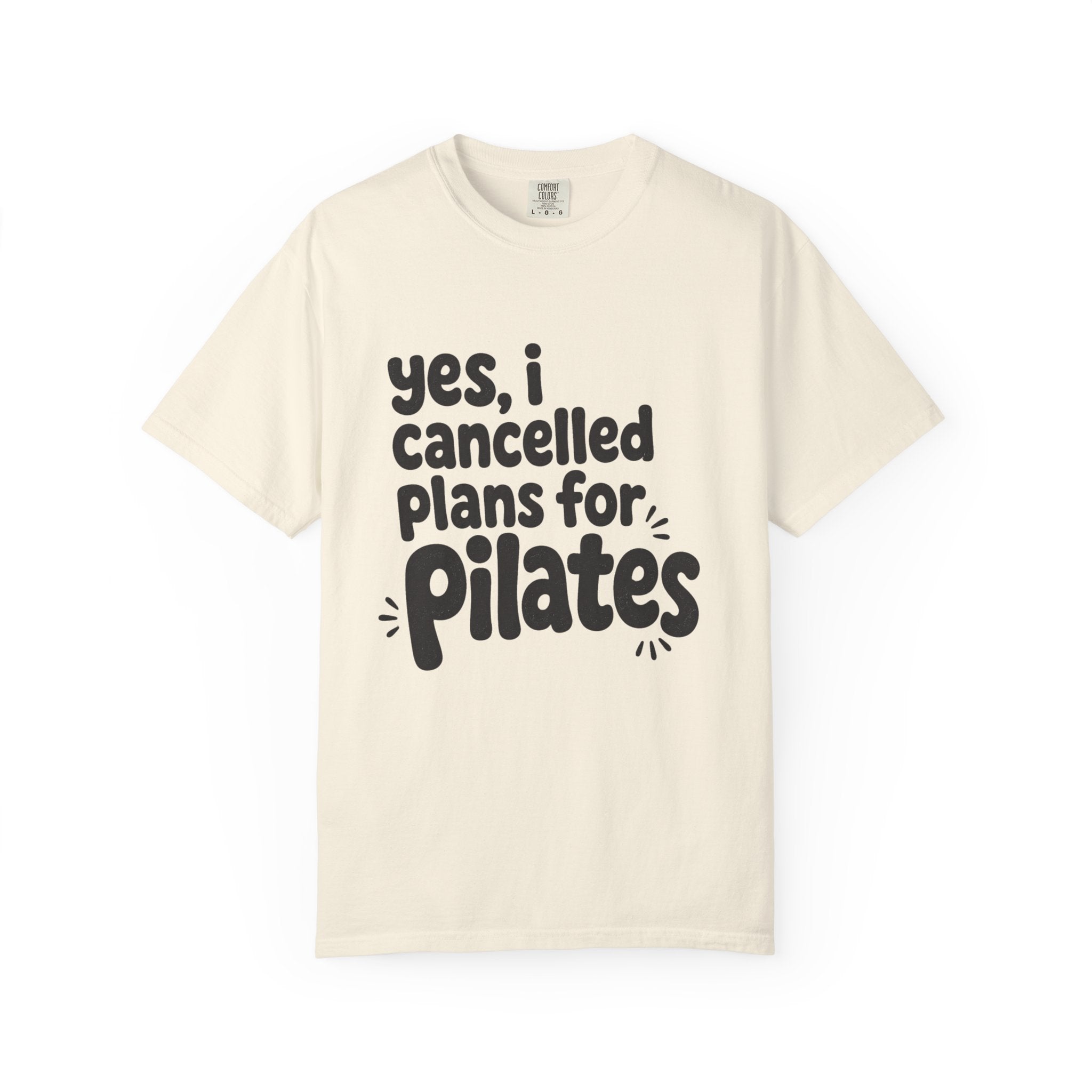 Cancelled my plans for Pilates T-shirt
