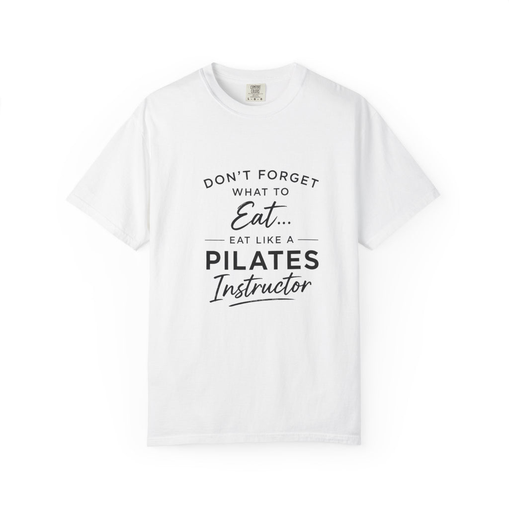 Eat Like A Pilates Instructor T-Shirt