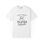 Eat Like A Pilates Instructor T-Shirt