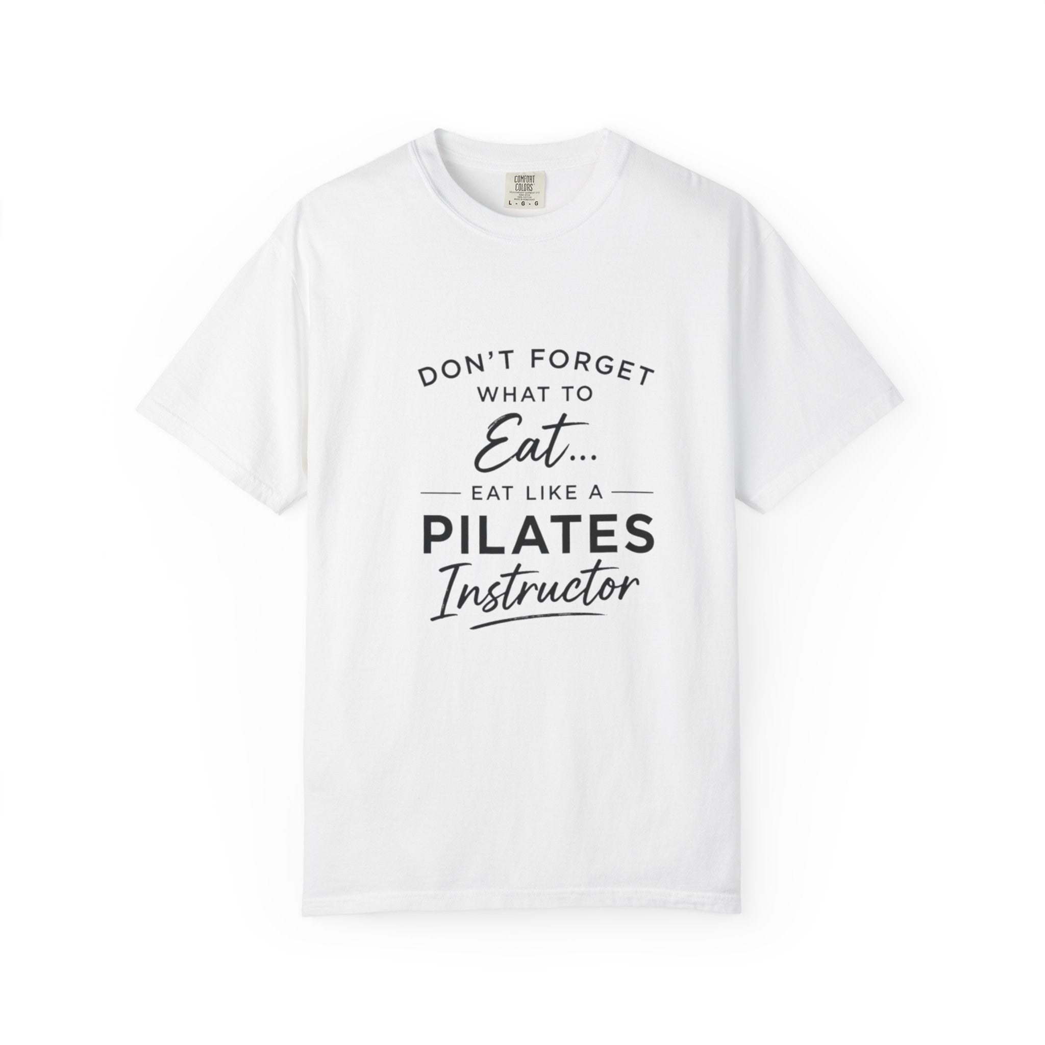 Eat Like A Pilates Instructor T-Shirt