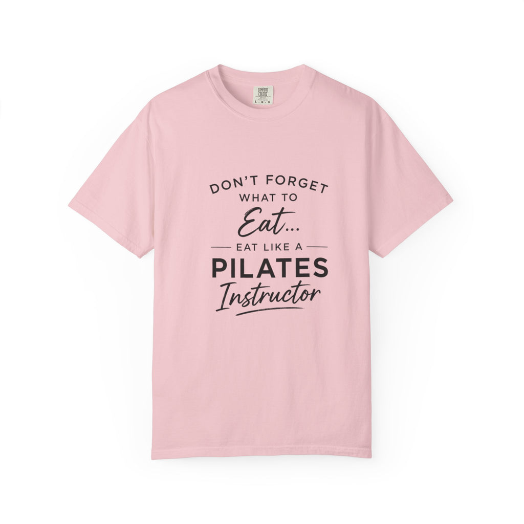Eat Like A Pilates Instructor T-Shirt