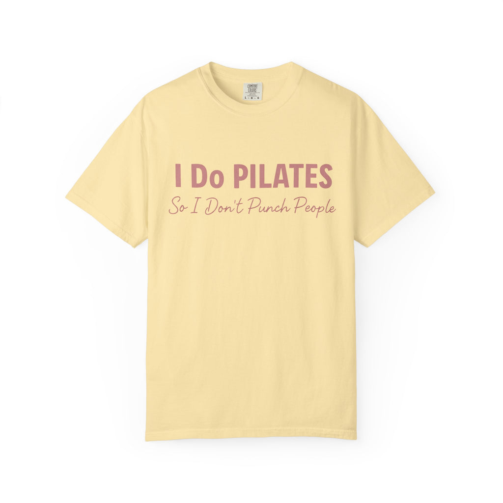 I Do Pilates So I Dont Punch People T-Shirt