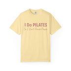 I Do Pilates So I Dont Punch People T-Shirt