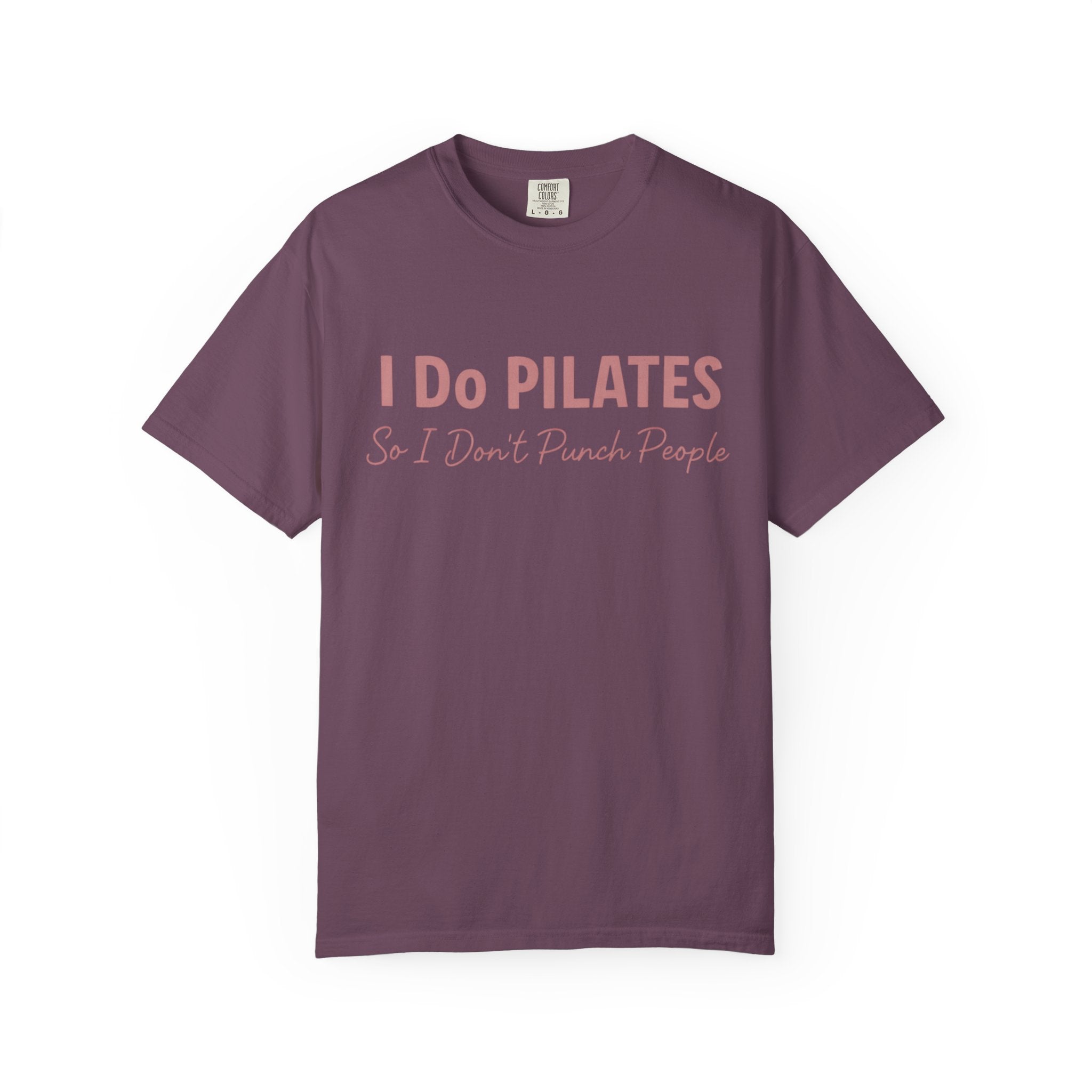 I Do Pilates So I Dont Punch People T-Shirt