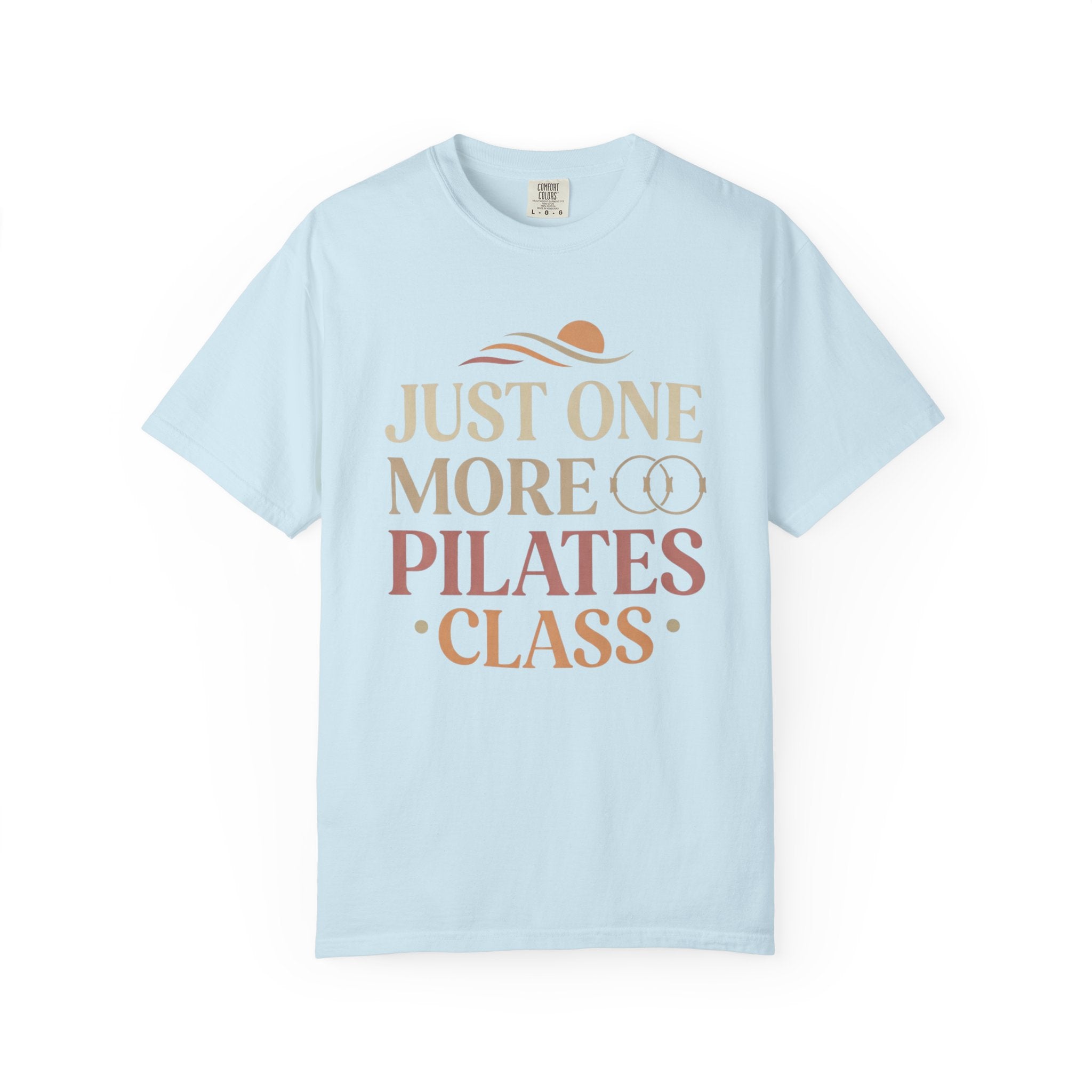 Just One More Pilates Class T-Shirt