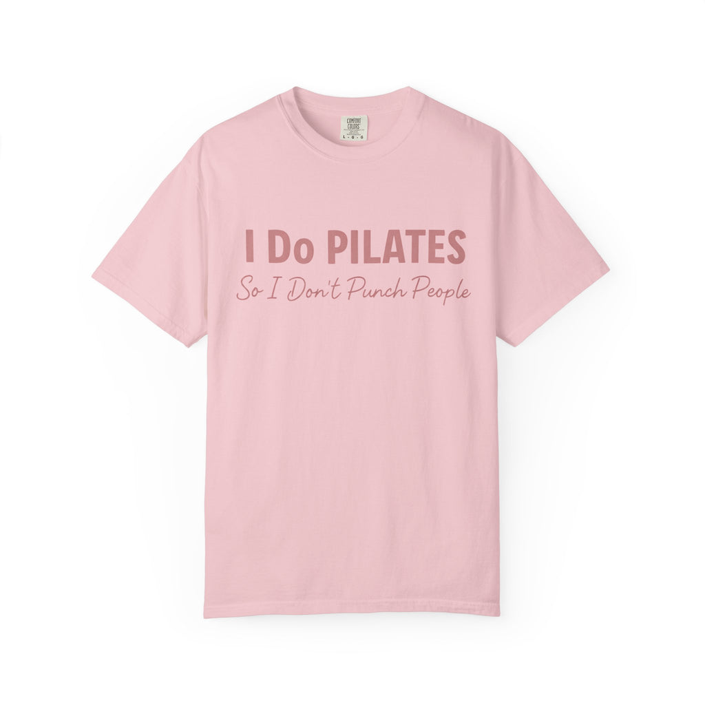I Do Pilates So I Dont Punch People T-Shirt