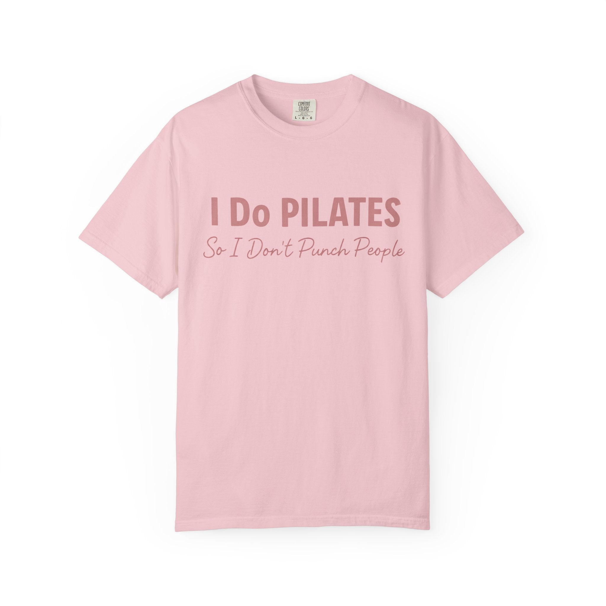 I Do Pilates So I Dont Punch People T-Shirt