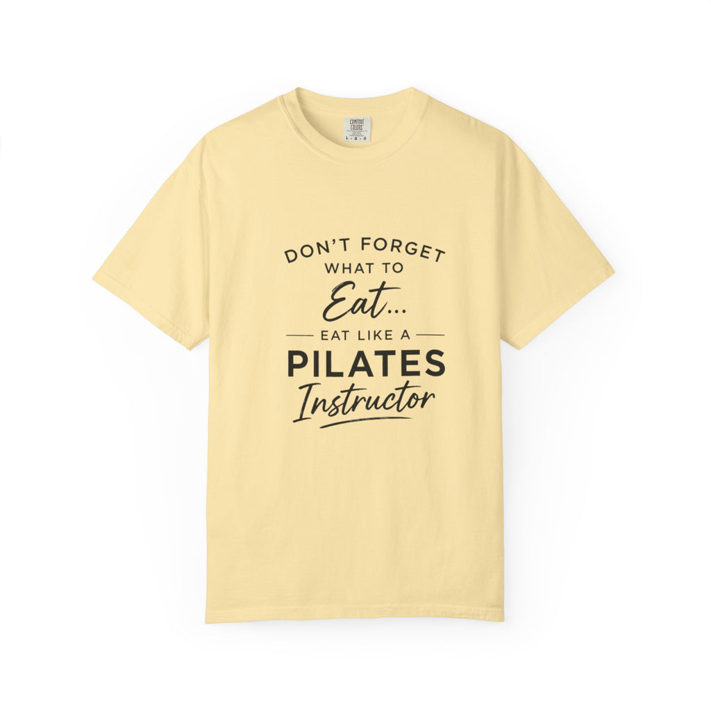 Eat Like A Pilates Instructor T-Shirt