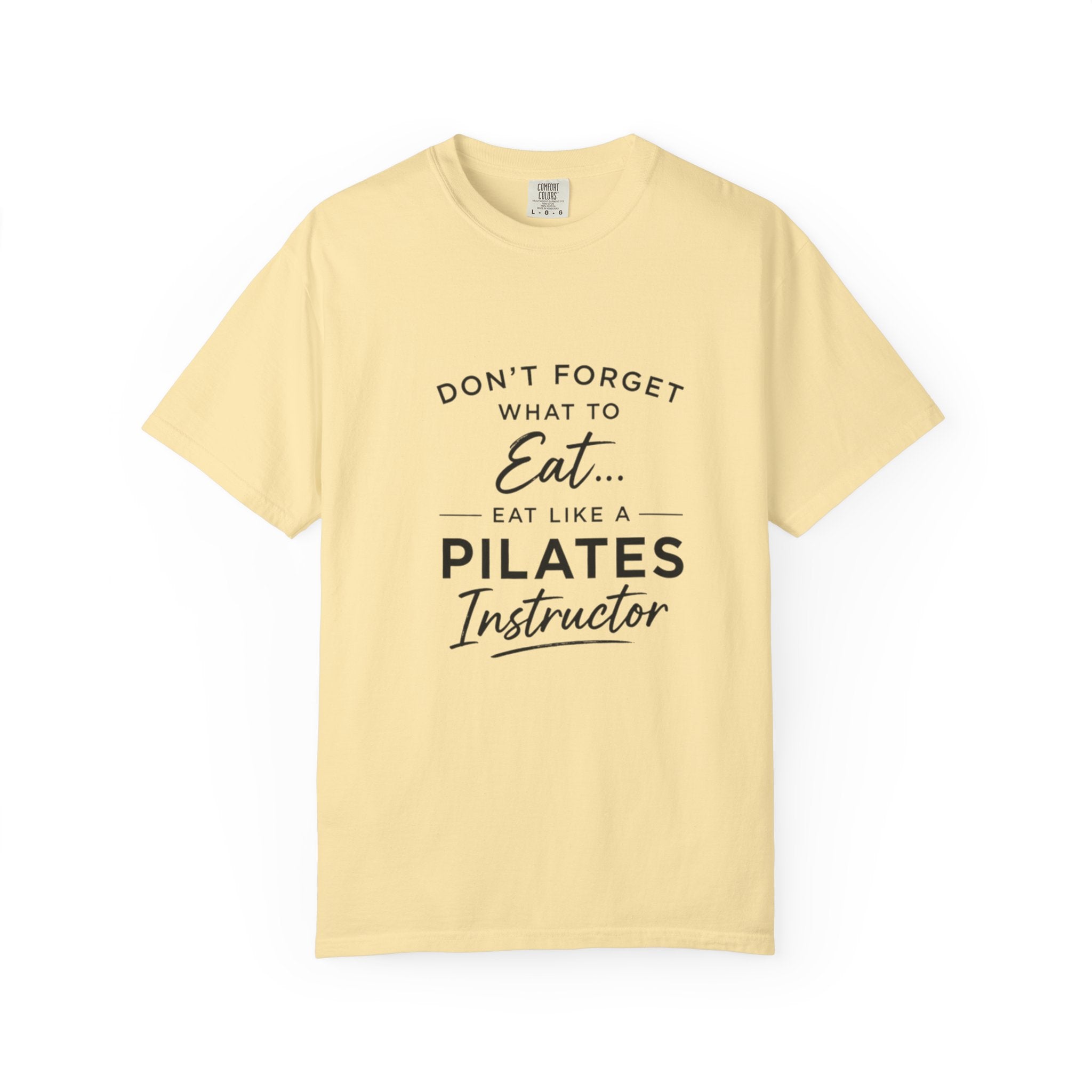 Eat Like A Pilates Instructor T-Shirt