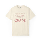 Turn off the Crazy T-shirt