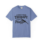 Dont need Therapy  T-shirt