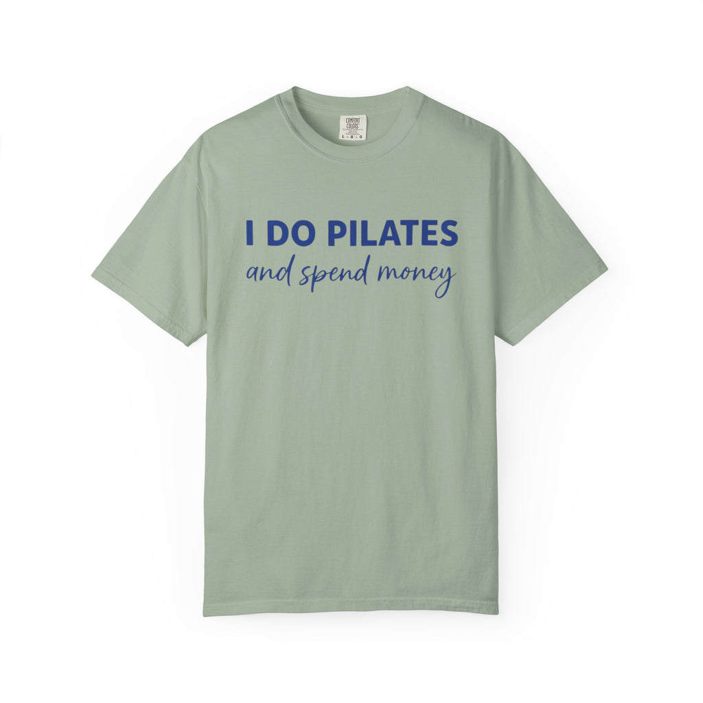 I Do Pilates And Spend Money T-Shirt