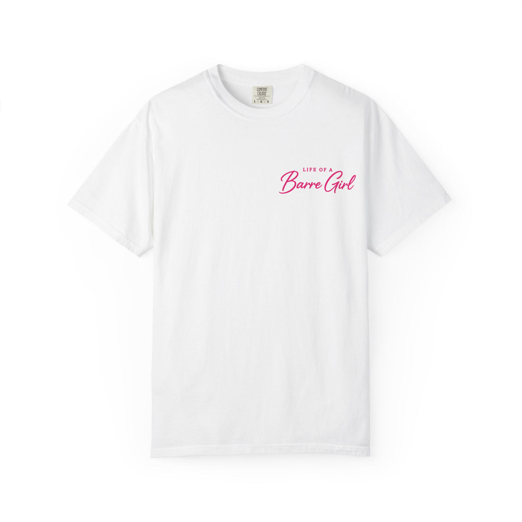 Life Of A Barre Girl T-Shirt