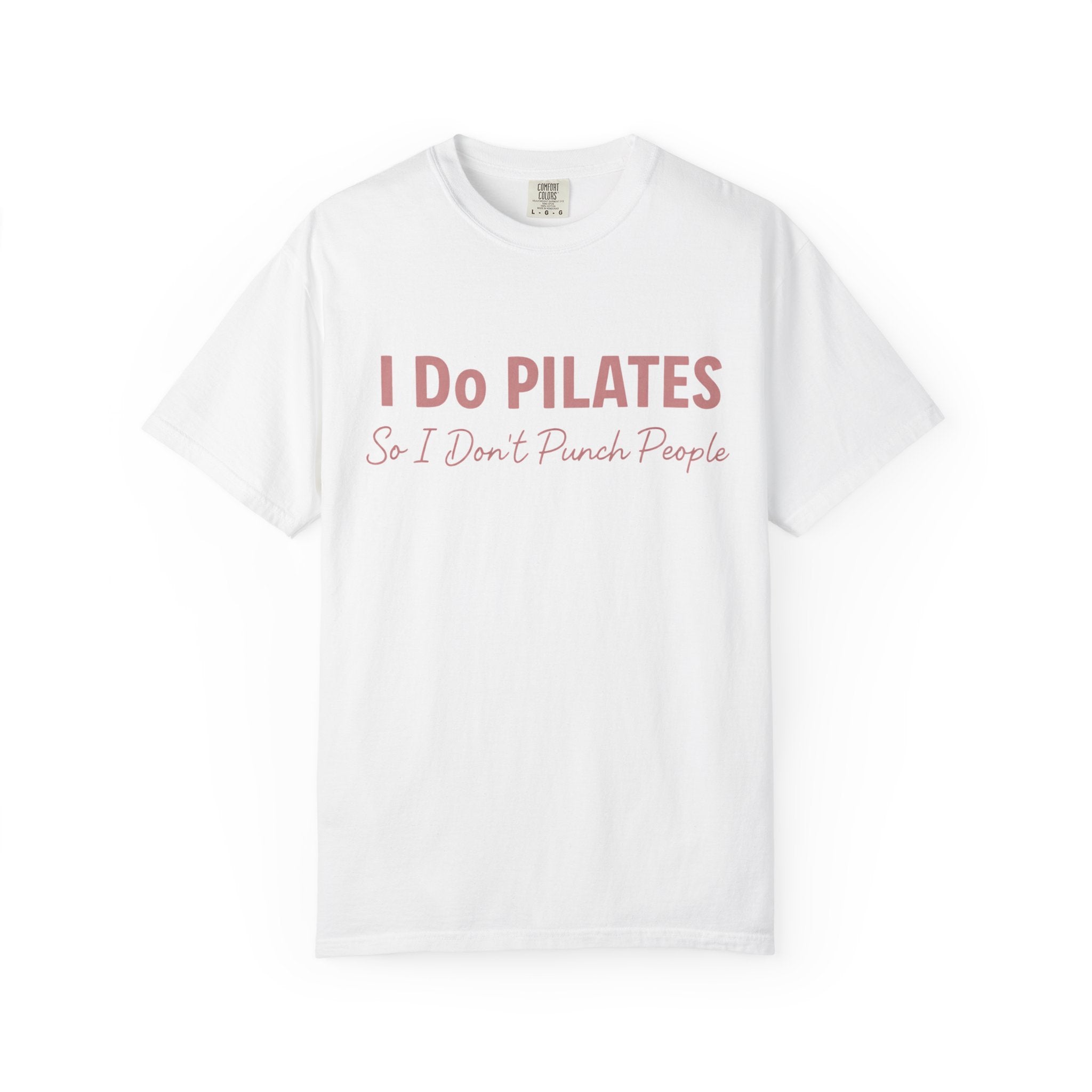 I Do Pilates So I Dont Punch People T-Shirt