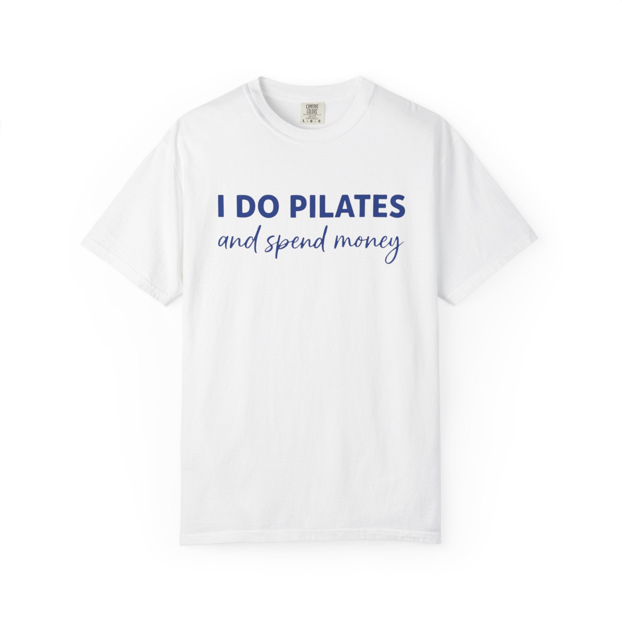 I Do Pilates And Spend Money T-Shirt