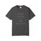 Keep Calm And Do Pilates T-Shirt