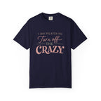 Turn off the Crazy T-shirt