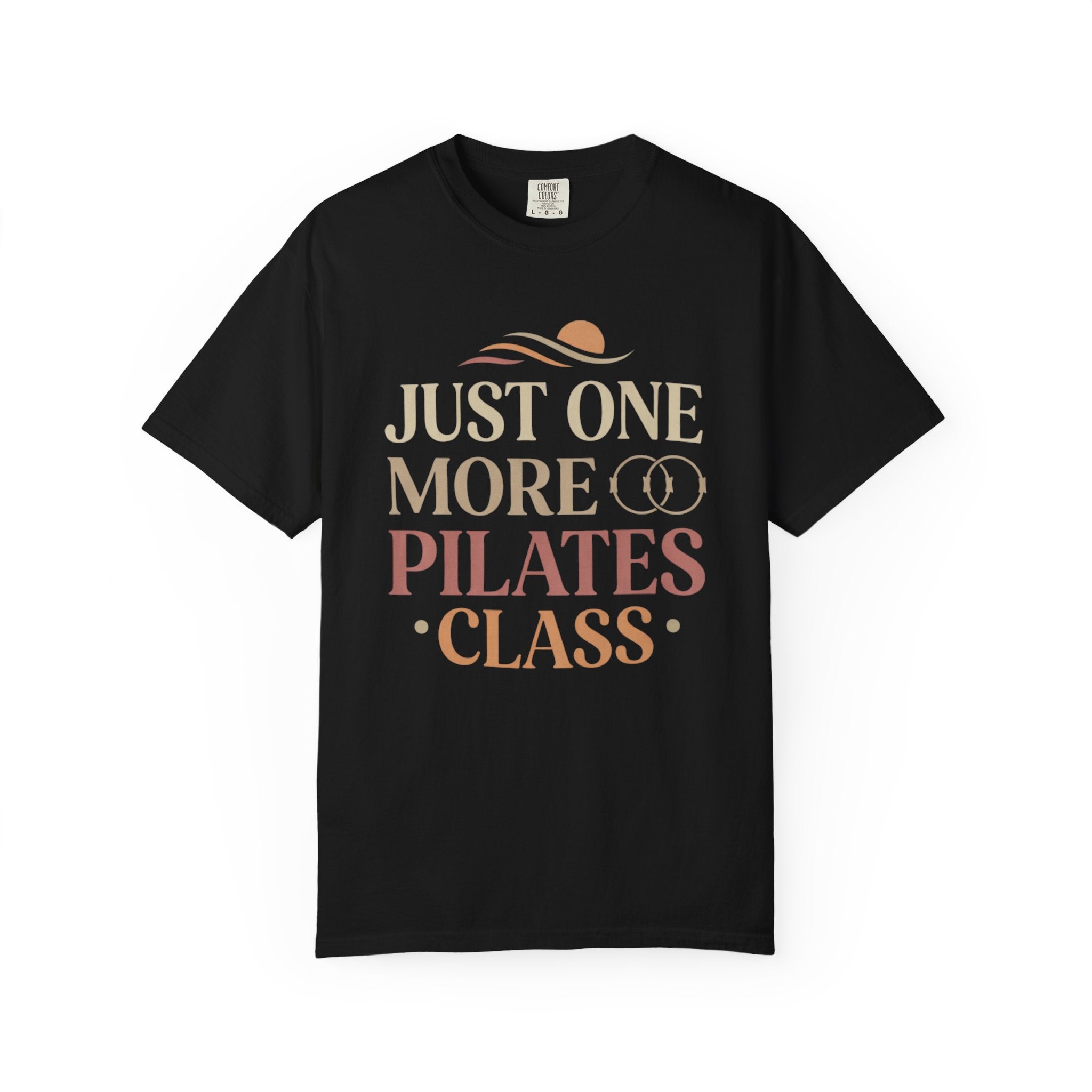 Just One More Pilates Class T-Shirt
