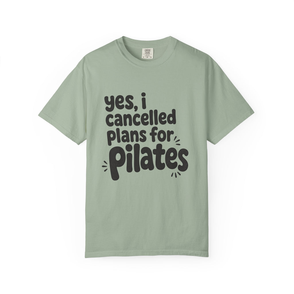 Cancelled my plans for Pilates T-shirt