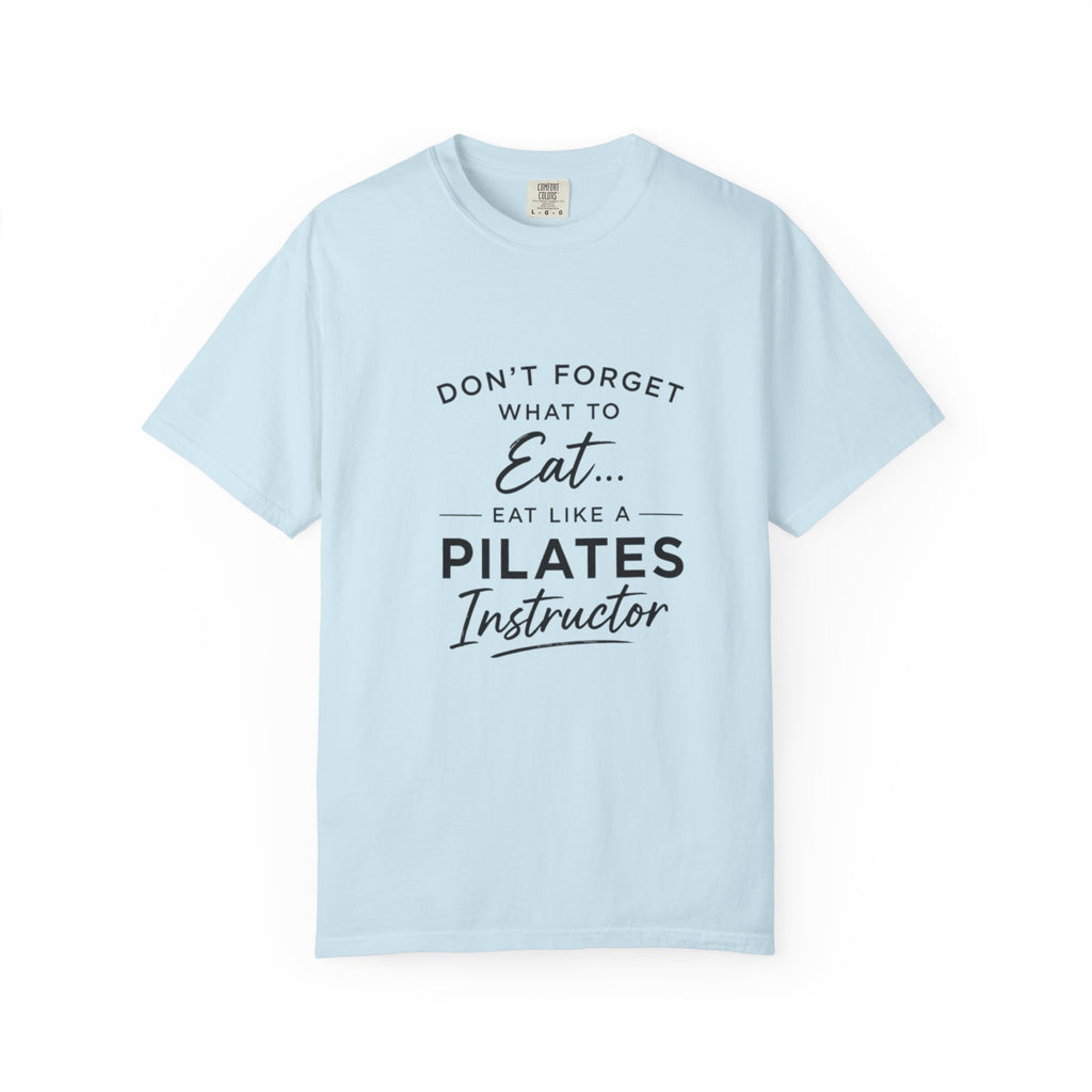 Eat Like A Pilates Instructor T-Shirt