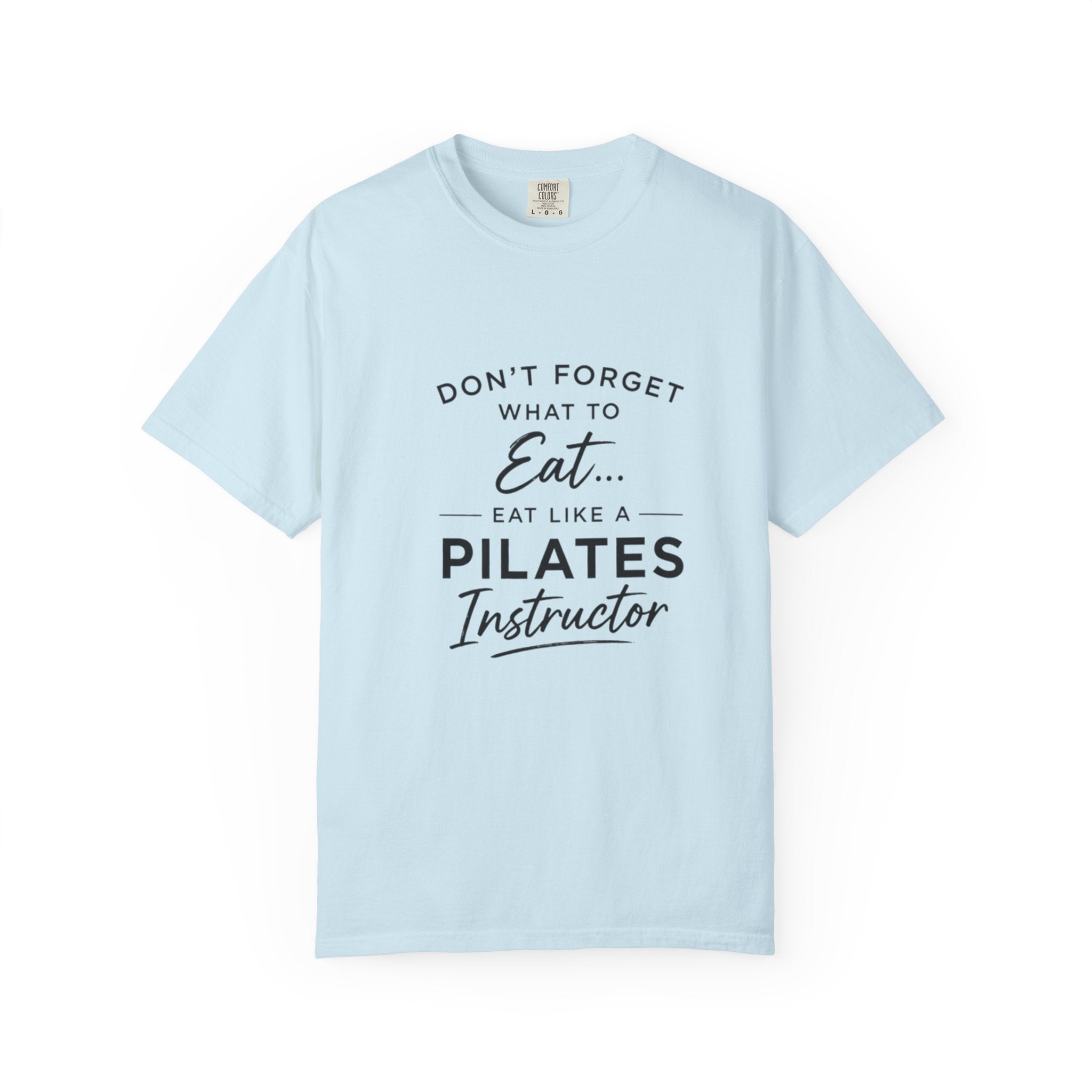 Eat Like A Pilates Instructor T-Shirt