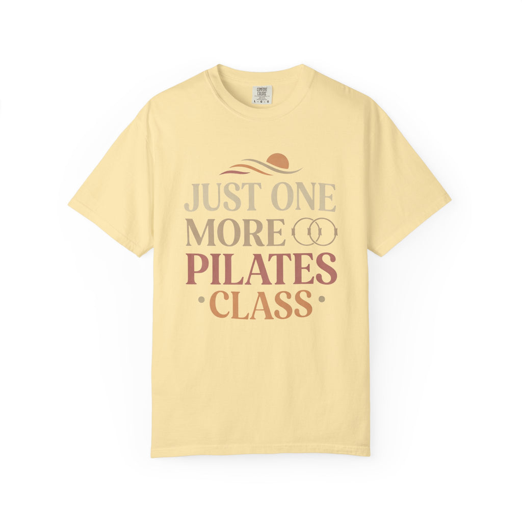 Just One More Pilates Class T-Shirt
