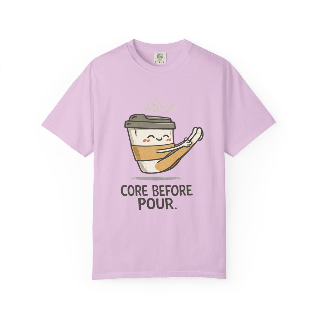 Core before Pour T-shirt