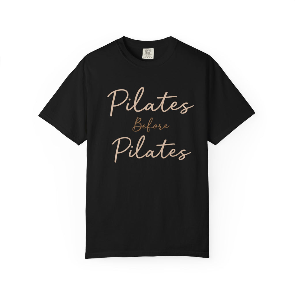 Pilates Before Pilates T-Shirt