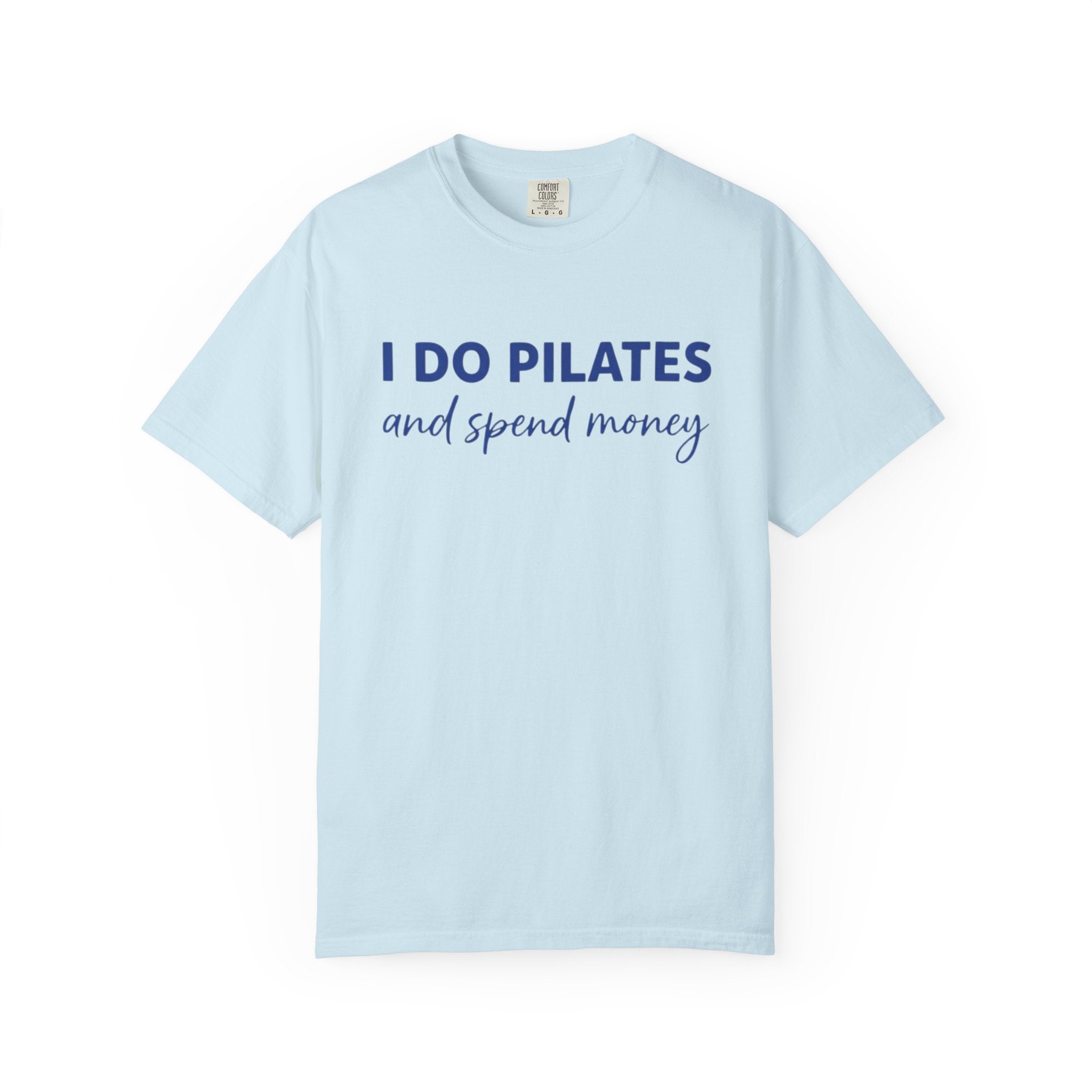 I Do Pilates And Spend Money T-Shirt