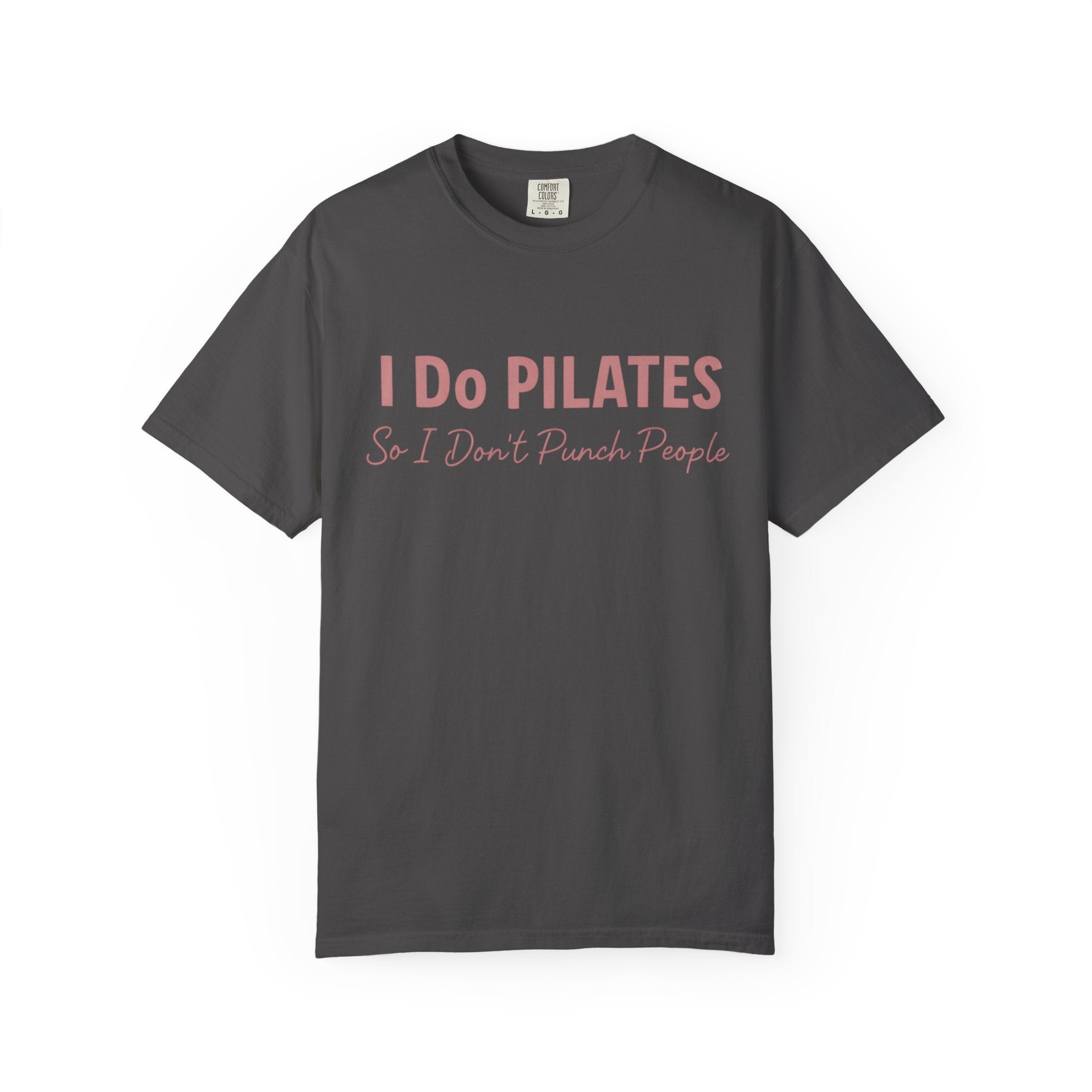 I Do Pilates So I Dont Punch People T-Shirt