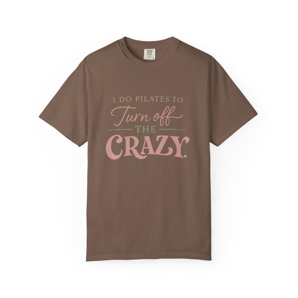 Turn off the Crazy T-shirt