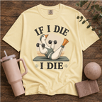 If I die I die