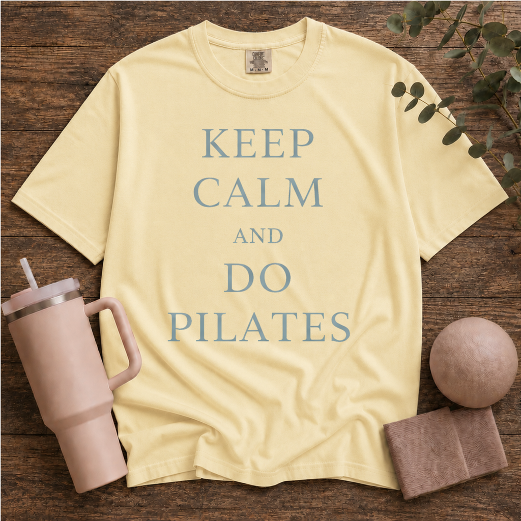 Keep Calm And Do Pilates