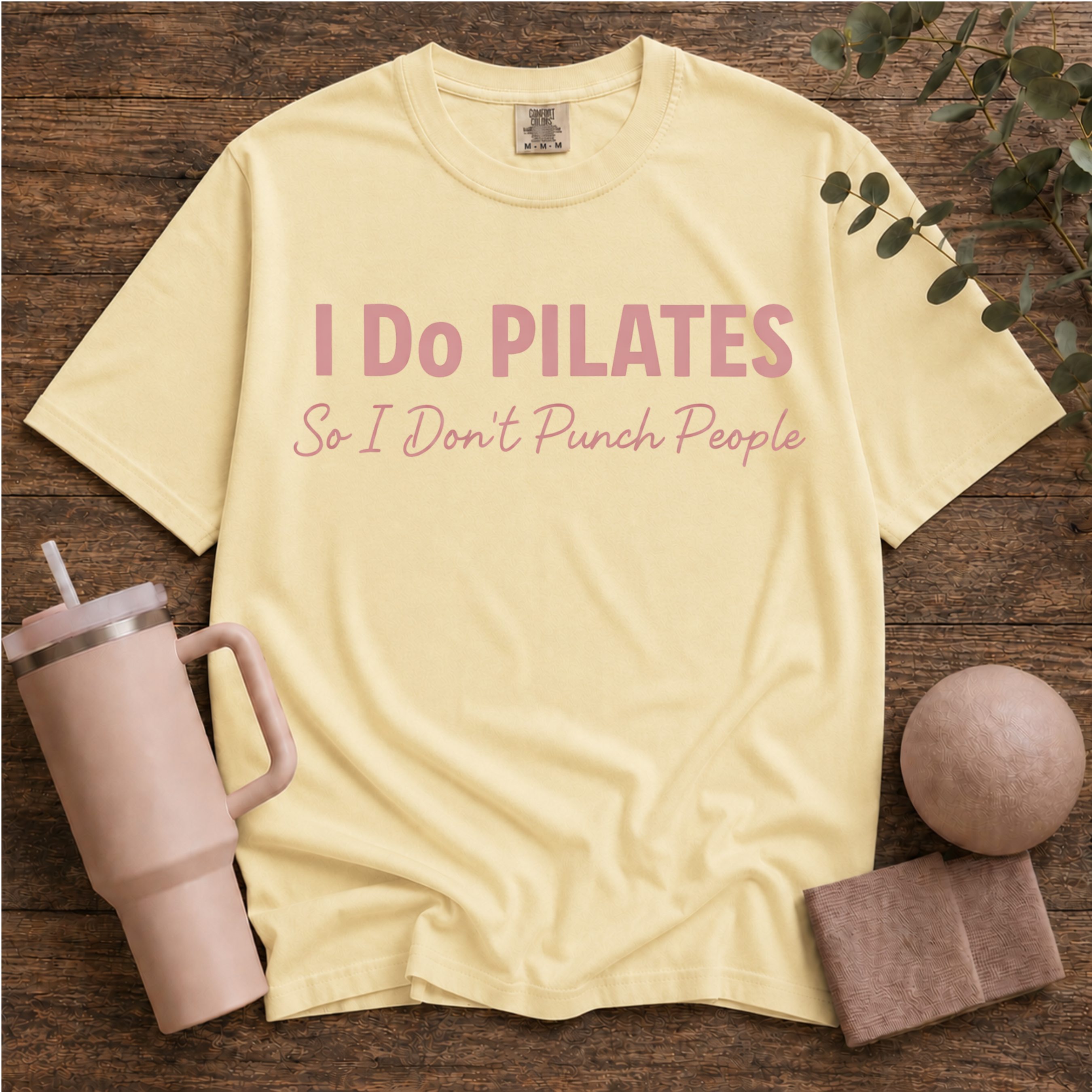 I Do Pilates So I Dont Punch People