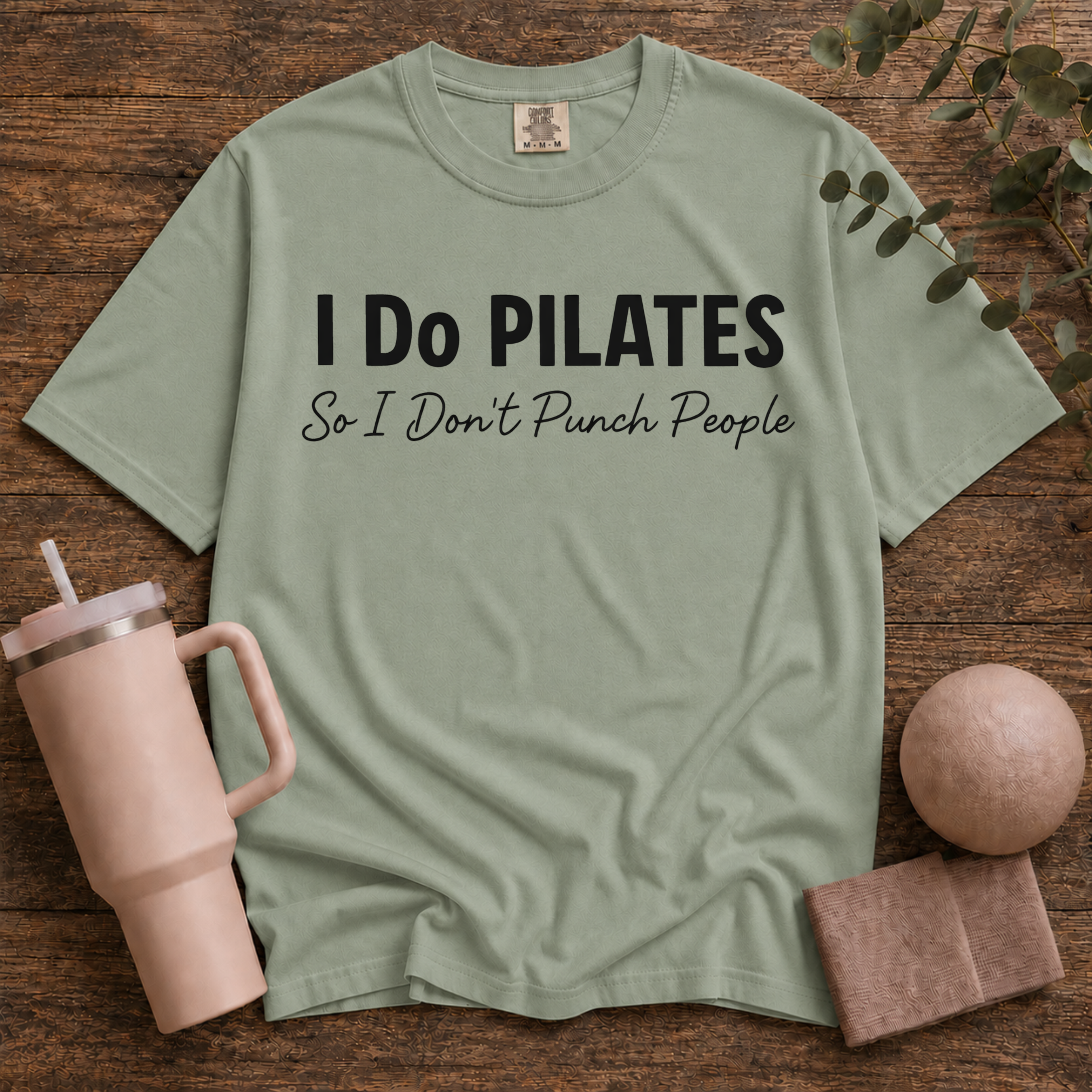I Do Pilates So I Dont Punch People