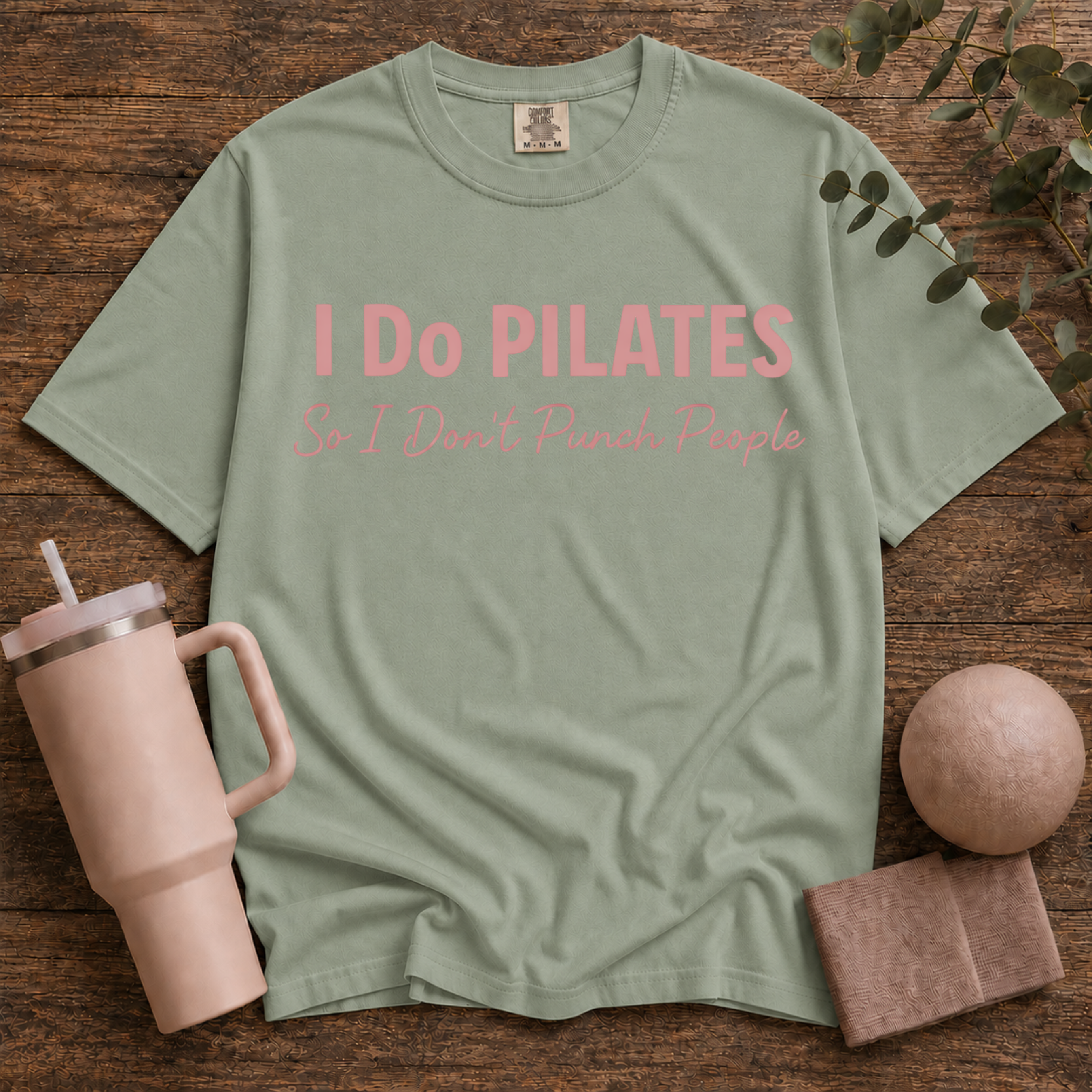 I Do Pilates So I Dont Punch People